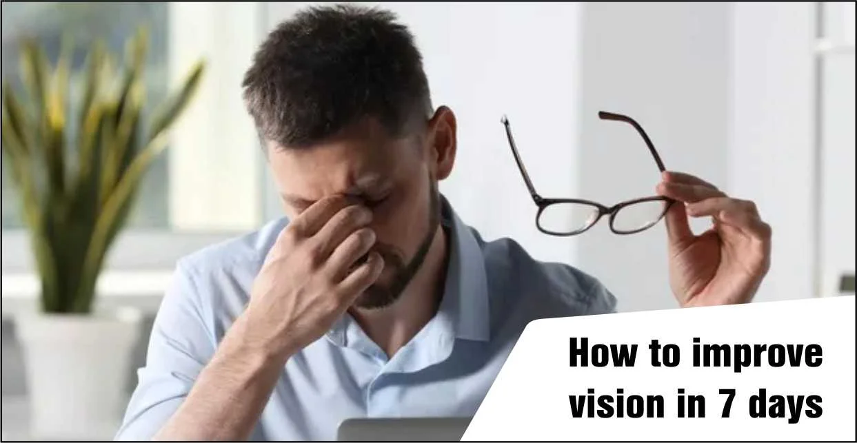 How to improve vision in 7 days